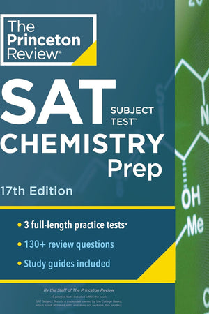 Princeton Review SAT Subject Test Chemistry Prep, 17th Edition: 3 Practice Tests + Content Review + Strategies & Techniques (College Test Preparation)