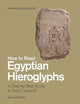 How to Read Egyptian Hieroglyphs: A Step-by-Step Guide to Teach Yourself, Revised Edition