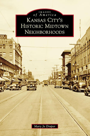 Kansas City's Historic Midtown Neighborhoods (Images of America)
