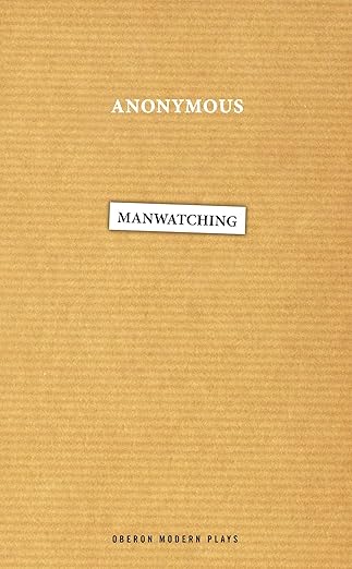 Manwatching (Oberon Modern Plays)