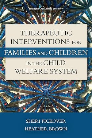 Therapeutic Interventions for Families and Children in the Child Welfare System
