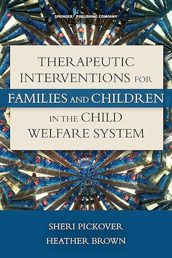 Therapeutic Interventions for Families and Children in the Child Welfare System