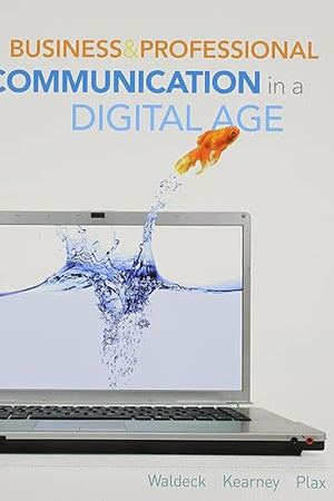 Business and Professional Communication in a Digital Age (New 1st Editions in Communication Studies)
