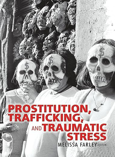 Prostitution, Trafficking and Traumatic Stress (Journal of Trauma Practice)