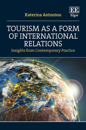 Tourism as a Form of International Relations: Insights from Contemporary Practice