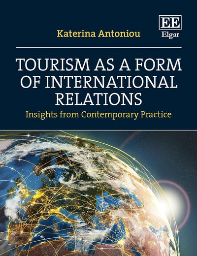 Tourism as a Form of International Relations: Insights from Contemporary Practice