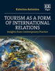 Tourism as a Form of International Relations: Insights from Contemporary Practice