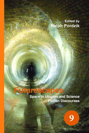 Futurescapes: Space in Utopian and Science Fiction Discourses (Spatial Practices, 9)
