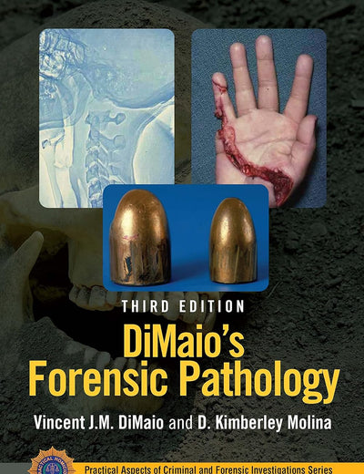 DiMaio's Forensic Pathology (Practical Aspects of Criminal and Forensic Investigations)