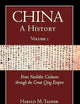 China: A History (Volume 1): From Neolithic Cultures through the Great Qing Empire, (10,000 BCE - 1799 CE)