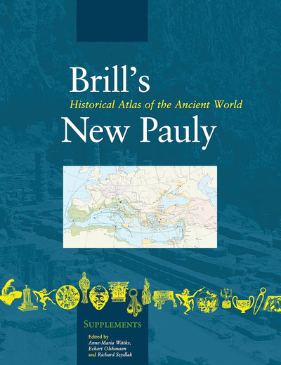 Historical Atlas of the Ancient World (Brill's New Pauly - Supplements, 3)