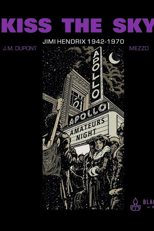 Kiss the Sky: Jimi Hendrix 1942-1970