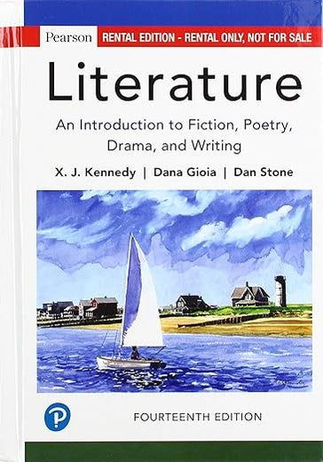Literature: An Introduction to Fiction, Poetry, Drama, and Writing [RENTAL EDITION]