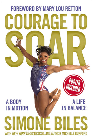 Courage to Soar: A Body in Motion, A Life in Balance