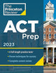 Princeton Review ACT Prep, 2023: 6 Practice Tests + Content Review + Strategies (2022) (College Test Preparation)