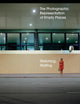 Watching, Waiting: The Photographic Representation of Empty Places