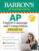 AP English Language and Composition Premium: With 8 Practice Tests (Barron's Test Prep)