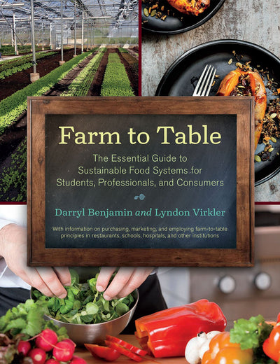 Farm to Table: The Essential Guide to Sustainable Food Systems for Students, Professionals, and Consumers