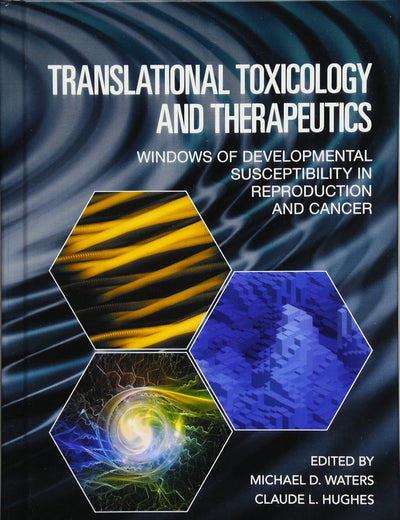 Translational Toxicology and Therapeutics: Windows of Developmental Susceptibility in Reproduction and Cancer