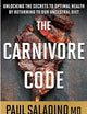 The Carnivore Code: Unlocking the Secrets to Optimal Health by Returning to Our Ancestral Diet