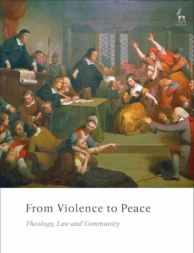 From Violence to Peace: Theology, Law and Community