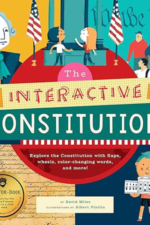 The Interactive Constitution: Explore the Constitution with flaps, wheels, color-changing words, and more! (Interactive Explorer)