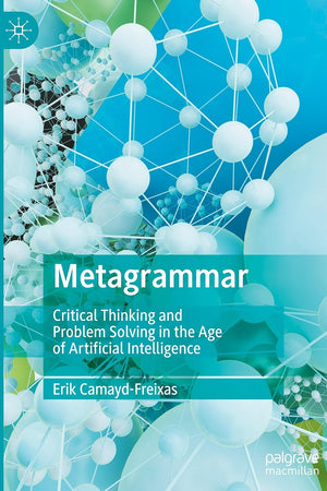 Metagrammar: Critical Thinking and Problem Solving in the Age of Artificial Intelligence