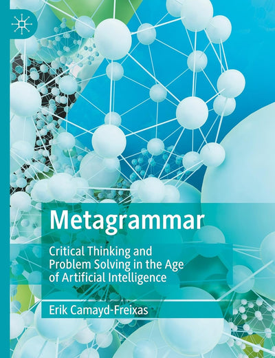 Metagrammar: Critical Thinking and Problem Solving in the Age of Artificial Intelligence