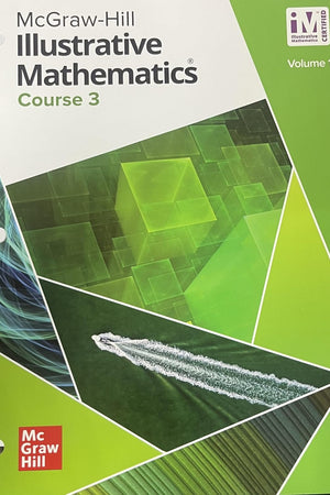 Illustrative Mathematics Course 3 Student Edition Volume 1 (Illustrative Math Middle School)