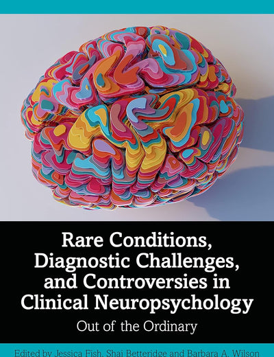 Rare Conditions, Diagnostic Challenges, and Controversies in Clinical Neuropsychology