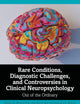 Rare Conditions, Diagnostic Challenges, and Controversies in Clinical Neuropsychology
