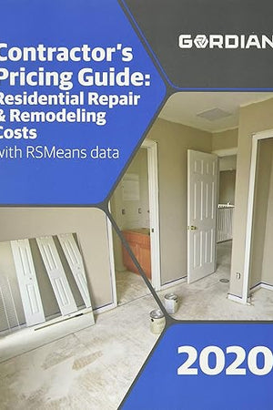 Contractor's Pricing Guide: Residential Repair & Remodeling Costs With Rsmeans Data 2020