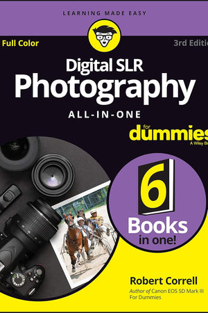 Digital SLR Photography All-in-One For Dummies