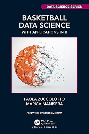 Basketball Data Science (Chapman & Hall/CRC Data Science Series)
