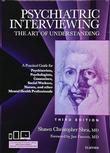 Psychiatric Interviewing: The Art of Understanding: A Practical Guide for Psychiatrists, Psychologists, Counselors, Social Workers, Nurses, and Other ... Professionals, with online video modules