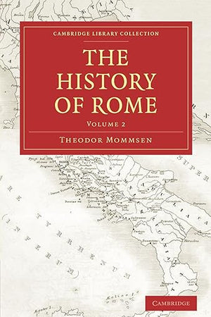 The History of Rome (Cambridge Library Collection - Classics) (Volume 2)