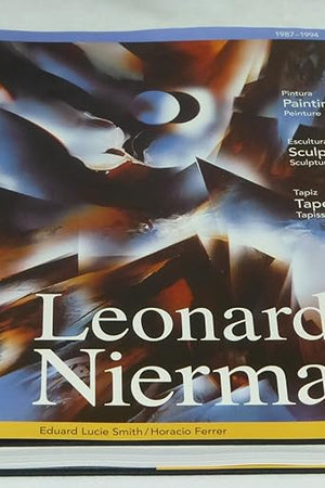 Leonardo Nierman: 1987-1994 : Painting/Sculpture/Tapestry