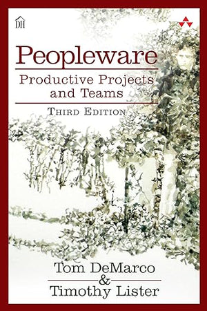 Peopleware: Productive Projects and Teams