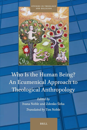 Who Is the Human Being? An Ecumenical Approach to Theological Anthropology (Studies in Theology and Religion, 36)