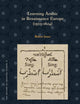Learning Arabic in Renaissance Europe (1505-1624) (The History of Oriental Studies, 6)