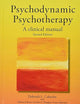 Psychodynamic Psychotherapy: A Clinical Manual