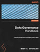 Data Governance Handbook: A practical approach to building trust in data