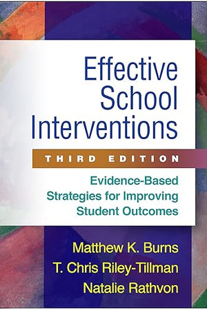 Effective School Interventions: Evidence-Based Strategies for Improving Student Outcomes