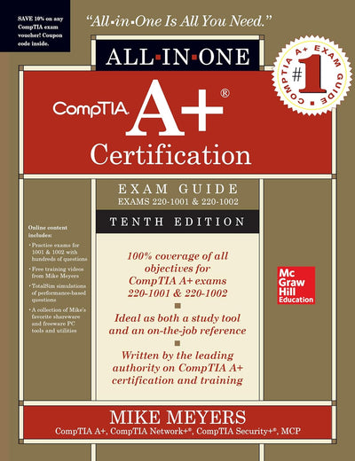 CompTIA A+ Certification All-in-One Exam Guide, Tenth Edition (Exams 220-1001 & 220-1002)