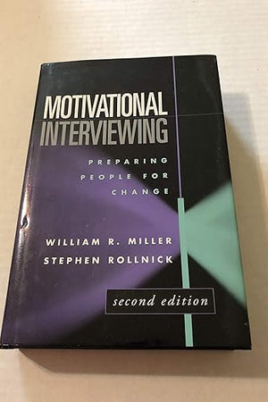 Motivational Interviewing: Preparing People for Change, 2nd Edition