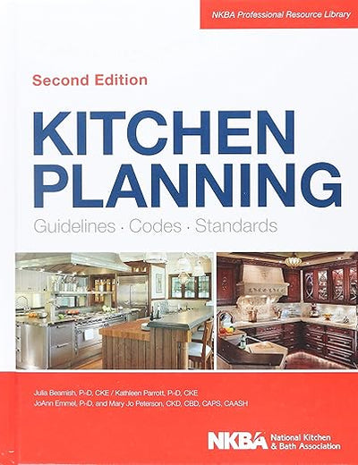Kitchen Planning: Guidelines, Codes, Standards (NKBA Professional Resource Library)