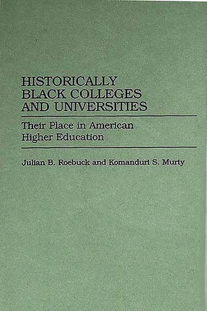 Historically Black Colleges and Universities: Their Place in American Higher Education