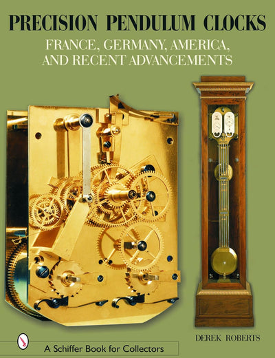 Precision Pendulum Clocks: France, Germany, America, and Recent Advancements