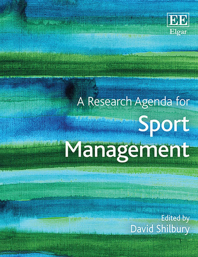 A Research Agenda for Sport Management (Elgar Research Agendas)