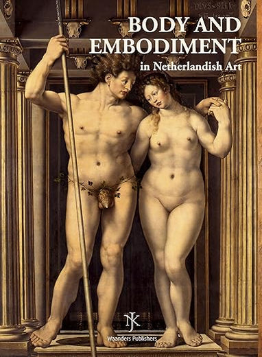 Netherlands Yearbook for History of Art / Nederlands Kunsthistorisch Jaarboek 58 (2007/2008): Body and Embodiment in Netherlandish Art / Lichaam en ... in de nederlandse kunst (Dutch Edition)